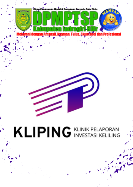 Berikut Tujuan dan Manfaat Inovasi KLIPING Dinas Penanaman Modal dan PTSP Inhil