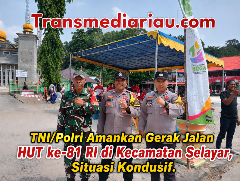 TNI/Polri Amankan Gerak Jalan HUT ke-81 RI di Kecamatan Selayar, Kegiatan Berlangsung Kondusif.