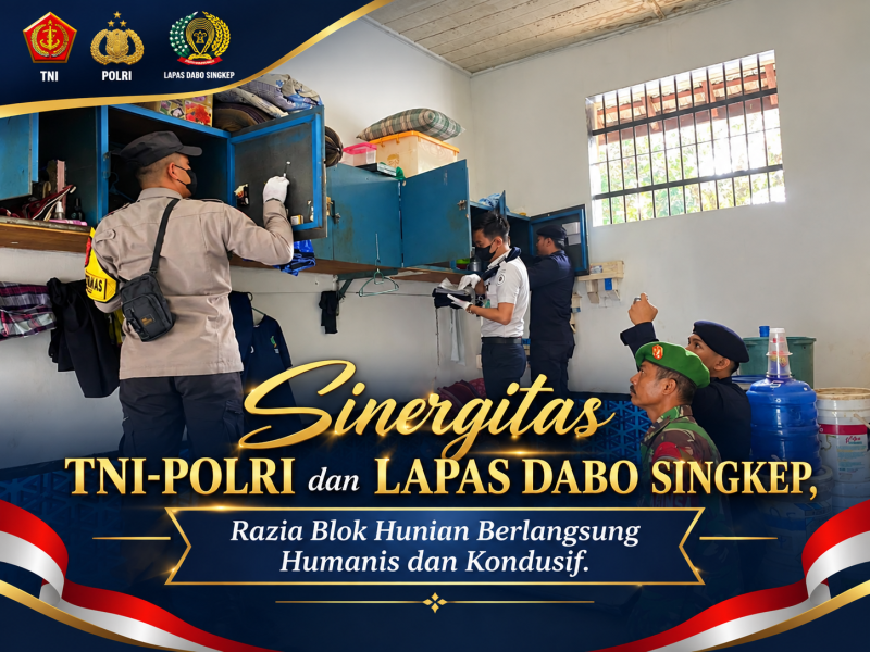 Sinergitas TNI-Polri dan Lapas Dabo Singkep, Razia Blok Hunian Berlangsung Humanis dan Kondusif.