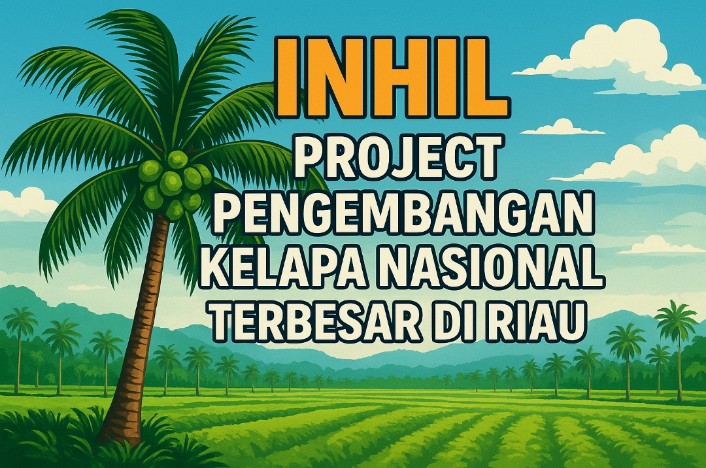 Inhil, Project Pengembangan Kelapa Nasional Terbesar di Riau